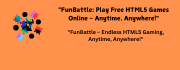 "FunBattle: Play Free HTML5 Games Online – Anytime, Anywhere!"